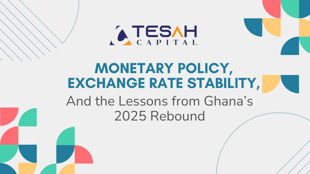 Monetary Policy, Exchange Rate Stability, and the Lessons from Ghana’s 2025 Rebound